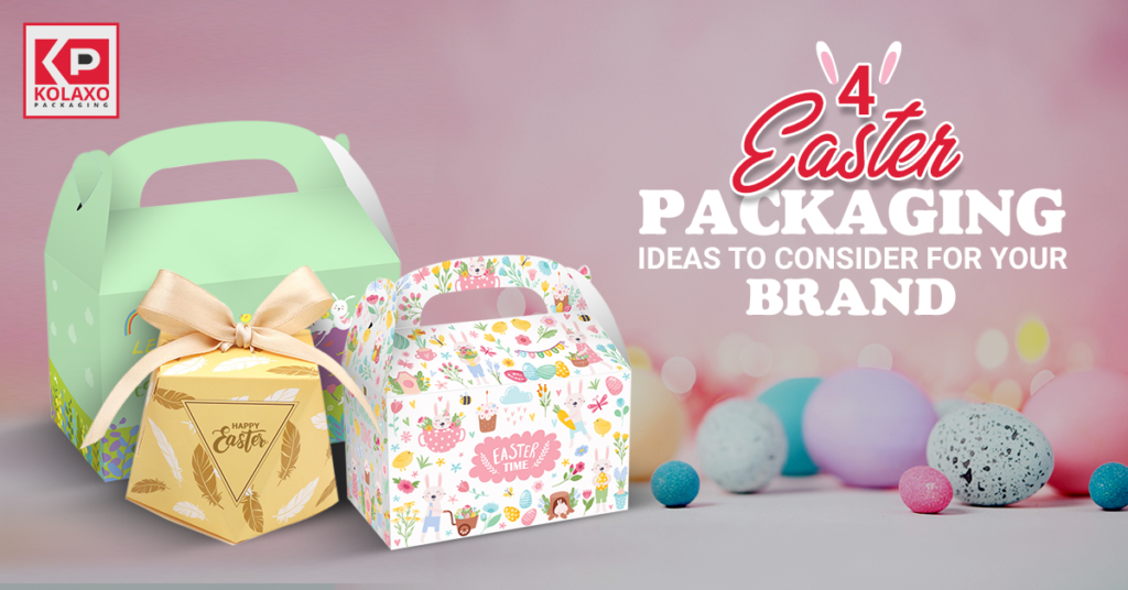 4 Easter Packaging Ideas to Consider for Your Brand