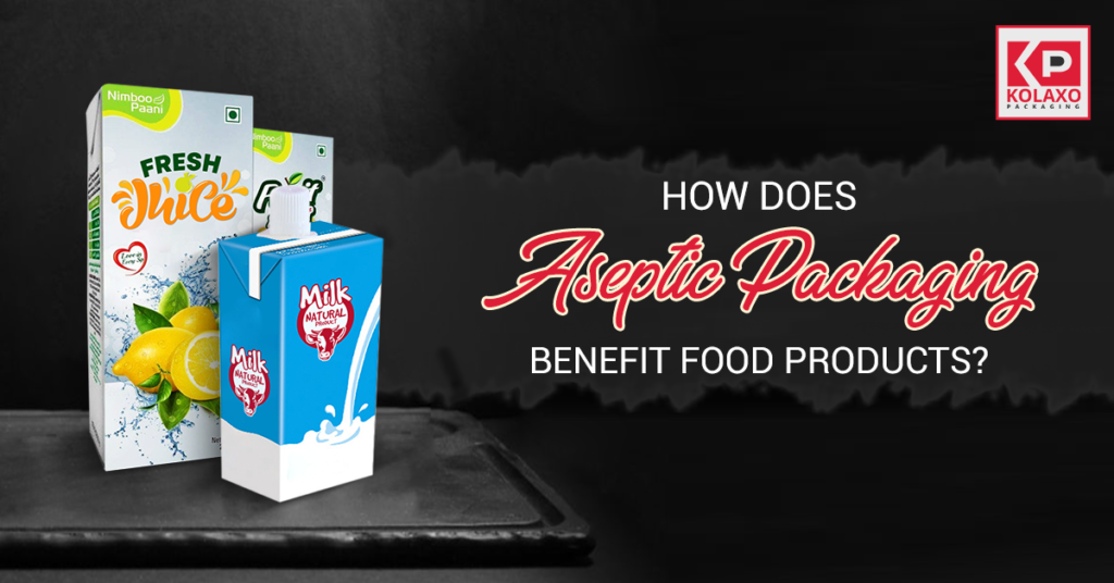 How Does Aseptic Packaging Benefit Food Products?