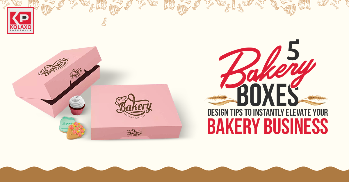 5 Bakery Boxes Design Tips to Instantly Elevate Your Bakery Business