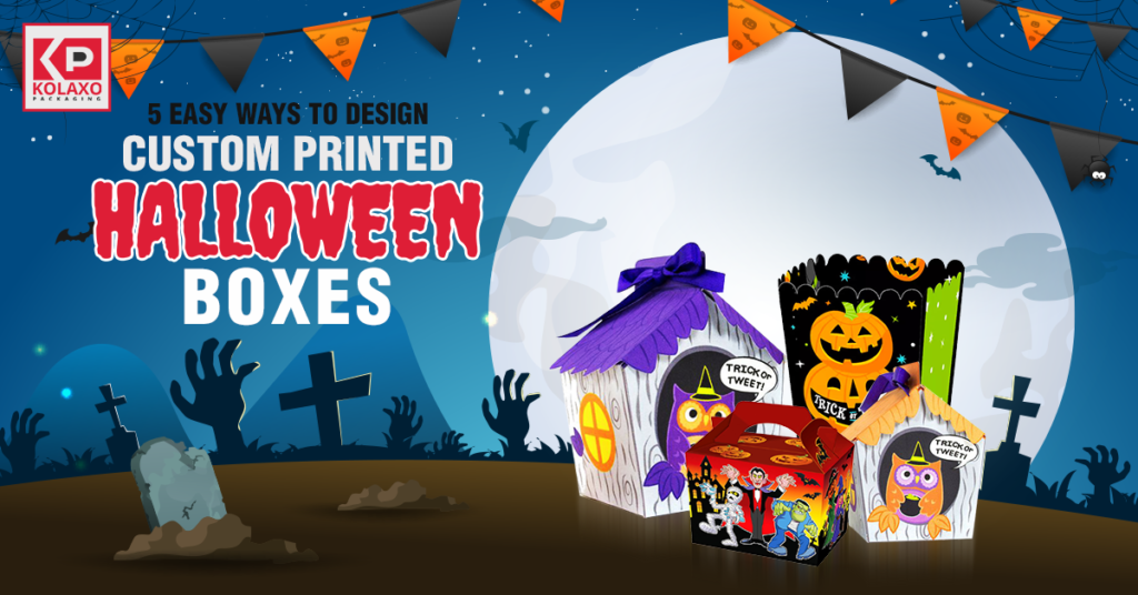 5 Easy Ways to Design Custom Printed Halloween Boxes