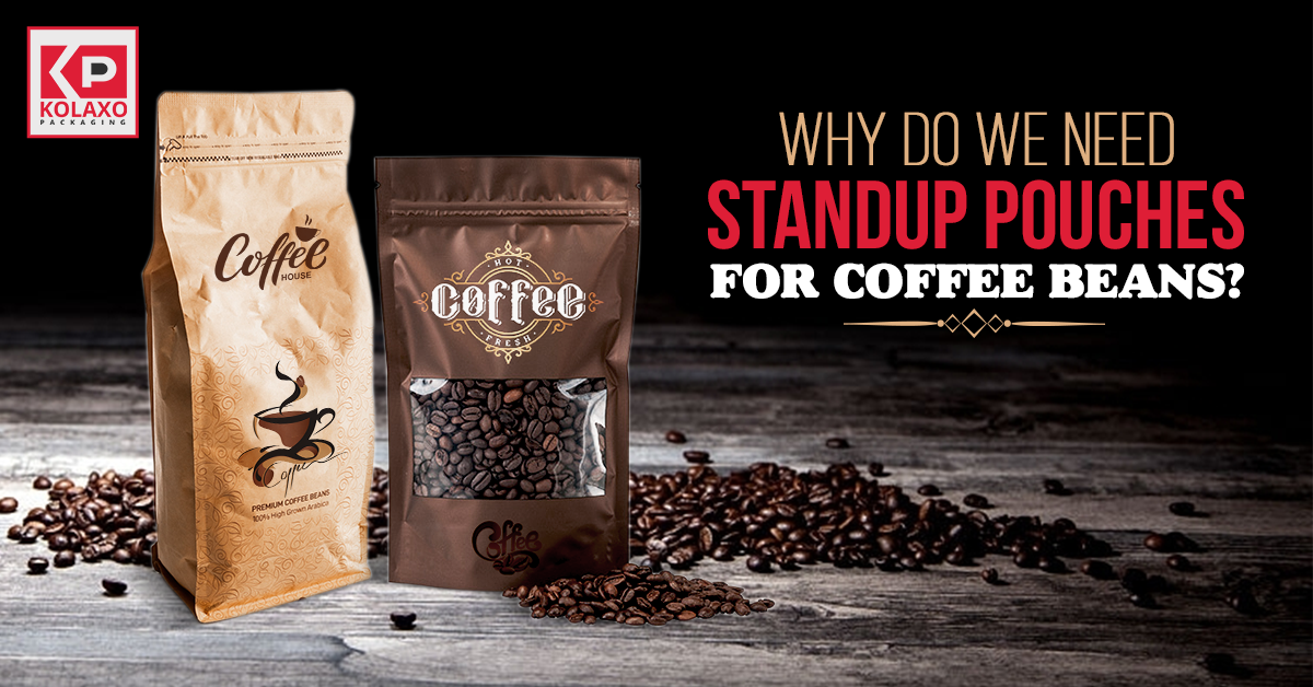 Why Do We Need Standup Pouches For Coffee Beans?