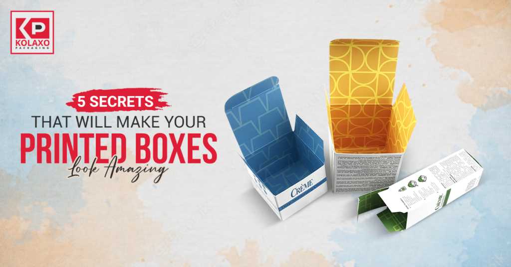 5 Secrets That Will Make Your Printed Boxes Look Amazing