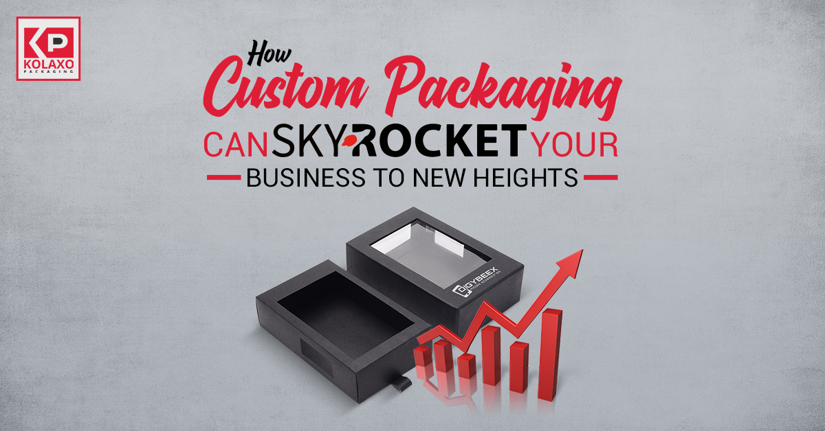 How Custom Packaging Can Skyrocket Your Business to New Heights?