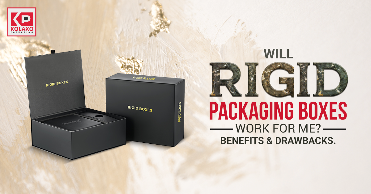 <strong>Will Rigid Packaging Boxes Work for Me? Benefits & Drawbacks</strong>