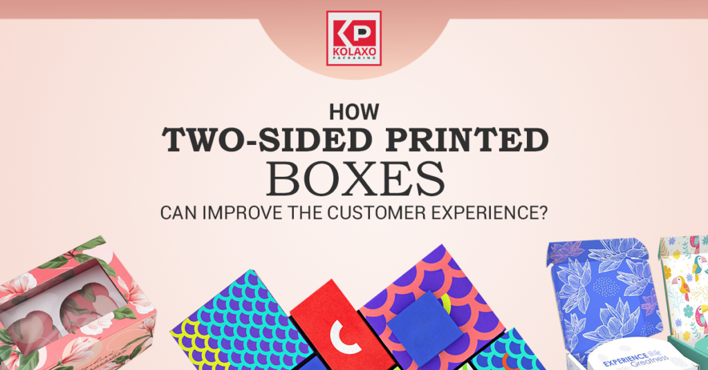 <strong>How Two-Sided Printed boxes can Improve the Customer Experience? </strong>