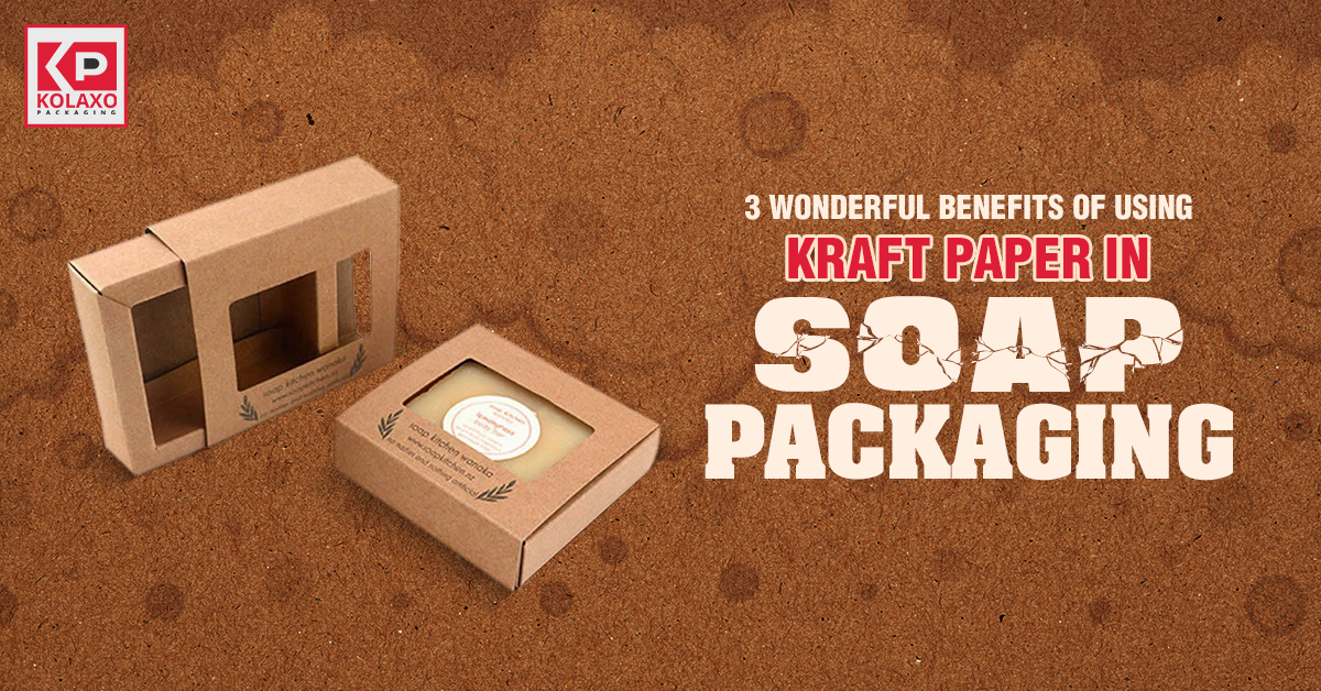 <strong>3 Wonderful Benefits of Using Kraft Paper in Soap Packaging</strong>