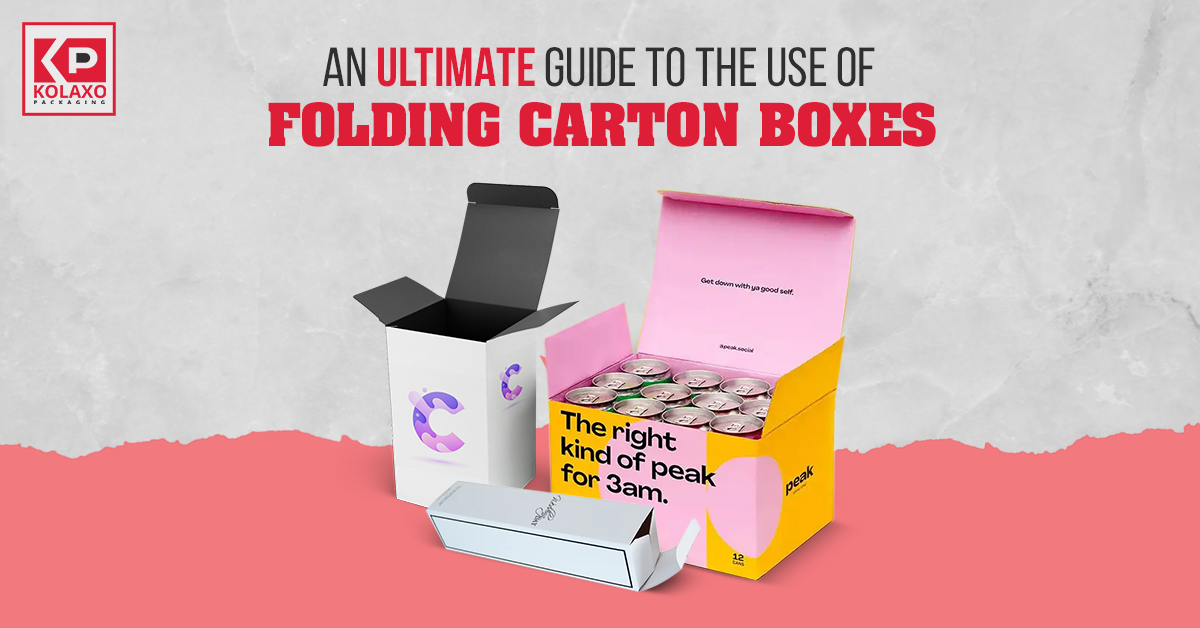 An Ultimate Guide to the Use of Folding Carton Boxes