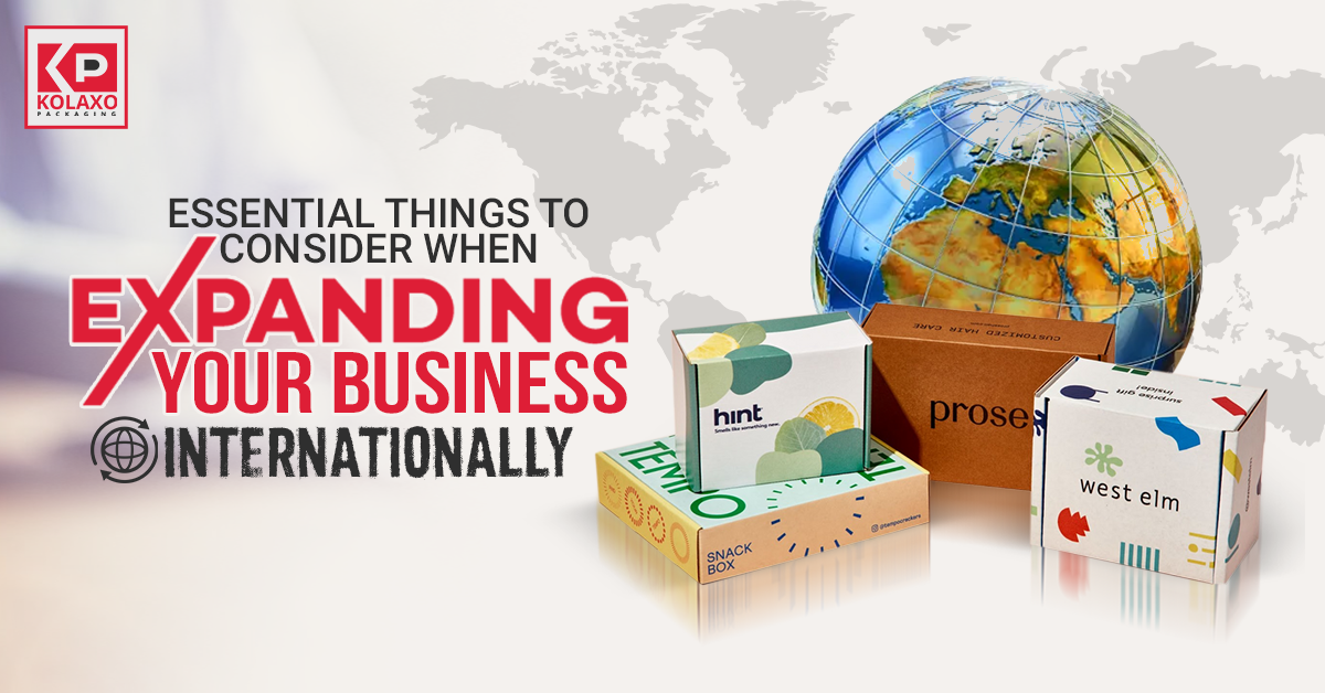 Essential Things to Consider When Expanding Your Business Internationally  