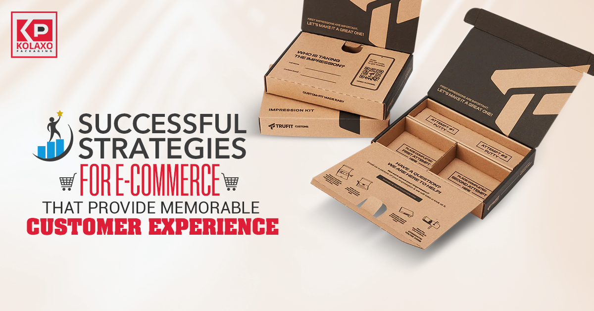 Successful Strategies for E-Commerce That Provide Memorable Customer Experience