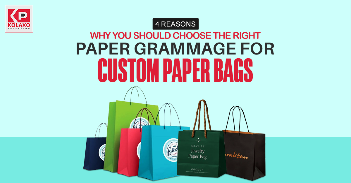 4 Reasons Why you Should Choose the Right Paper Grammage for Custom Paper Bags.