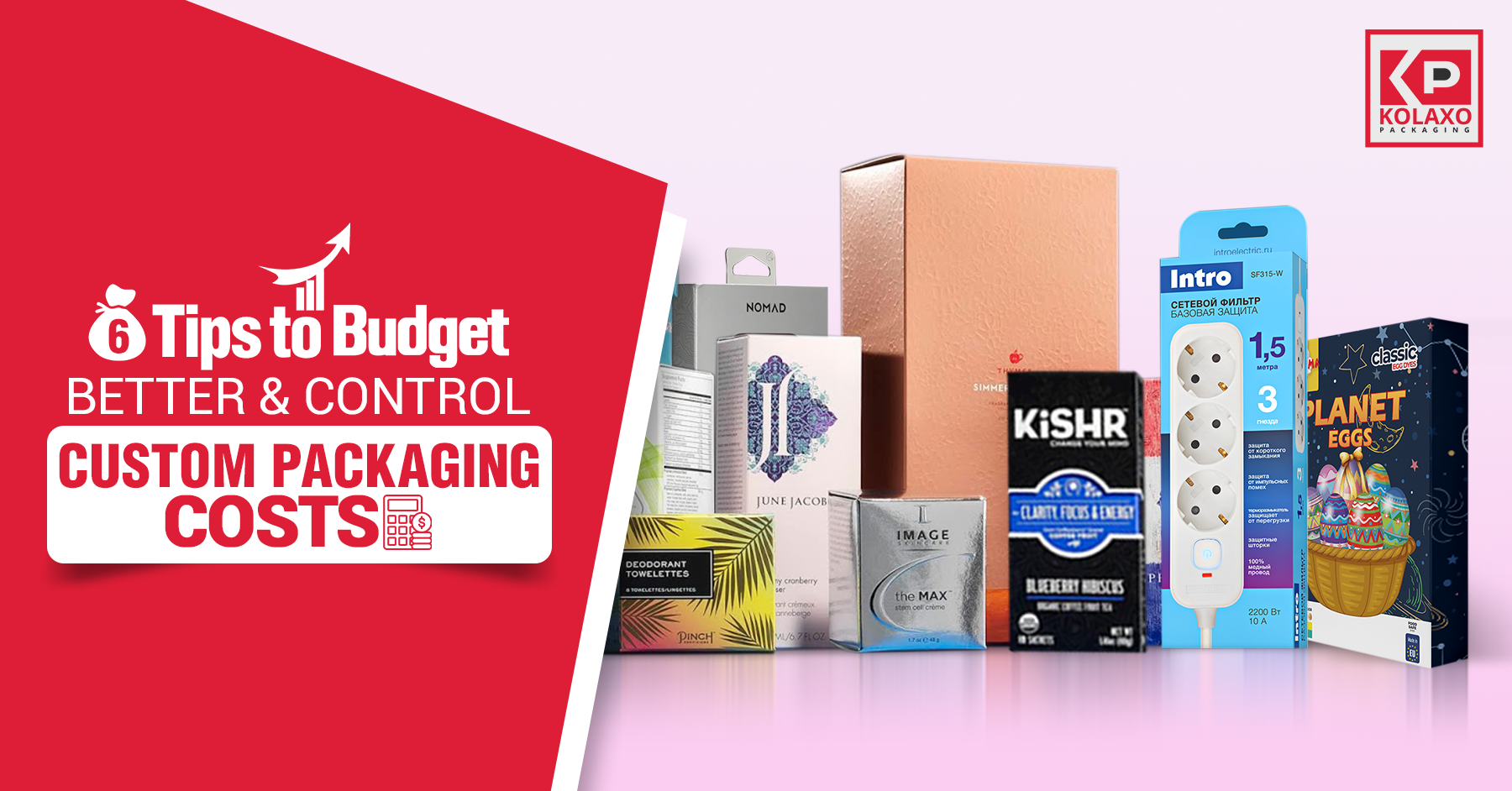 6 Tips to Budget Better & Control Custom Packaging Costs